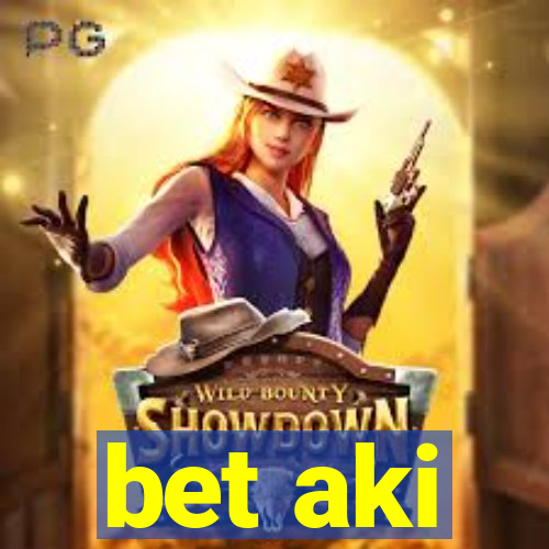 bet aki